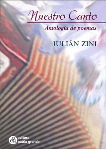 Libro - Nuestro Canto Antologia De Poemas - Zini Julian (pa