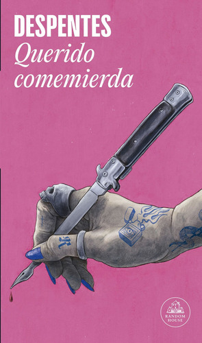 Querido comemierda, de Virginie Despentes. Editorial Random House en español