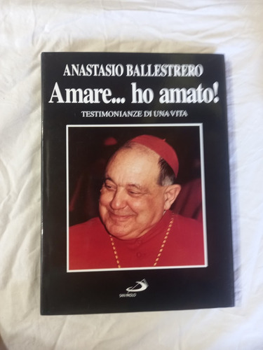 Anastasio Ballestrero Amare... Ho Amato! Testimonianze
