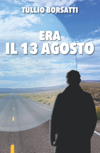 Libro: Era Il 13 Agosto (italian Edition)