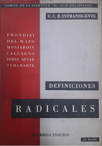 6014 Definiciones Radicales (u.c.r. Intransigente) Frondizi