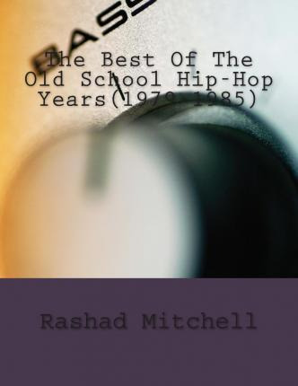 Libro The Best Of The Old School Hip-hop Years(1979-1985)...