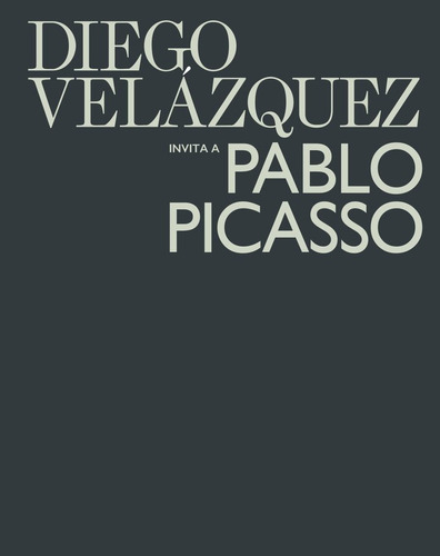 Libro Diego Velazquez Invita A Pablo Picasso - 