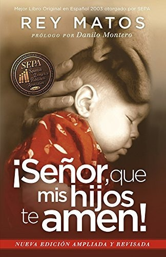 Senor, Que Mis Hijos Te Amen! - Con Guia De Estudio: Nueva E