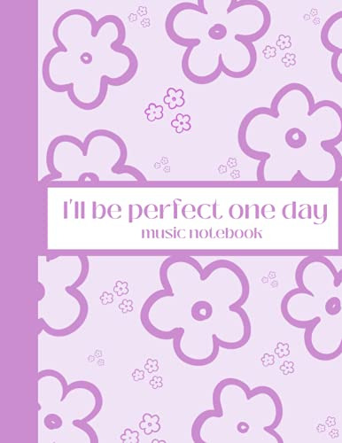Music Notebook With Inspirational Phrase  I'll Be Perfect On