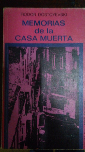 Memorias De La Casa Muerta / Dostoyevski