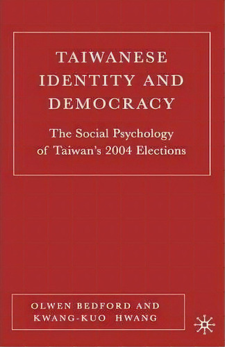 Taiwanese Identity And Democracy, De Olwen Bedford. Editorial Palgrave Usa, Tapa Dura En Inglés