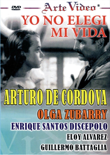 Yo No Elegi Mi Vida - Arturo De Cordova, Olga Zubarry