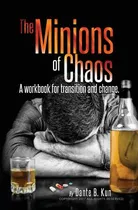 Comprar Libro The Minions Of Chaos: A Workbook For Transition And...