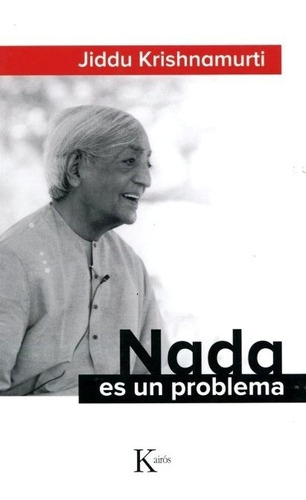 Nada Es Un Problema - Krishnamurti