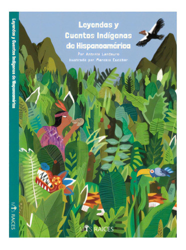 Leyendas Y Cuentos Indigenas De Hispanoamerica, De Landauro, Antonio. Editorial Mis Raices, Tapa Blanda En Español