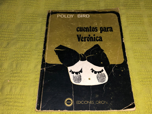 Cuentos Para Verónica - Poldy Bird - Orión