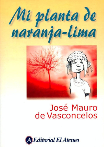Mi Planta De Naranja Lima - Jose Mauro De Vasconcelos