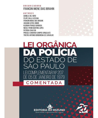 Lei Orgânica Da Polícia Do Estado De São Paulo, De Francini Imene Dias Ibrahin. Editora Mizuno, Capa Mole, Edição 1 Em Português, 2022