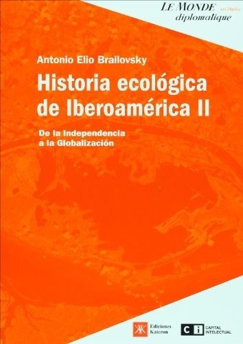 Historia Ecologica De Iberoamerica Ii - Antonio Elio Brailov