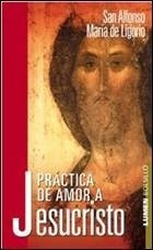 Practica De Amor A Jesucristo - San Alfonso / De Ligorio Ma