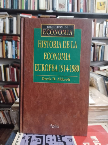 Derek Alcroft Historia De La Economía Europea 1914 1980