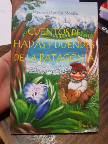 Cuentos De Hadas Y Duendes De La Patagonia Máximo Morales