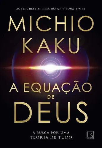 A Equação De Deus - A Busca Por Uma Teoria De Tudo