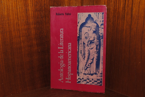 Roberto Yahni, Antología De La Literatura Hispanoamericana