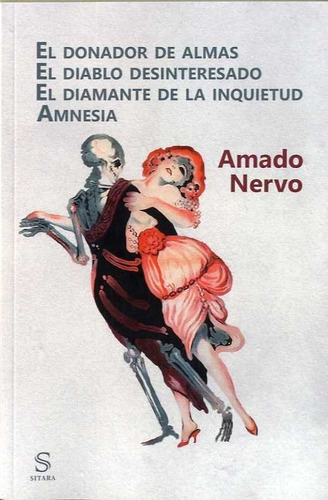 El Donador De Almas. El Diablo Desinteresado. El Diamante De La Inquietud. Amnesia, De Nervo, Amado., Vol. 1. Editorial Sitara, Tapa Blanda En Español, 2017