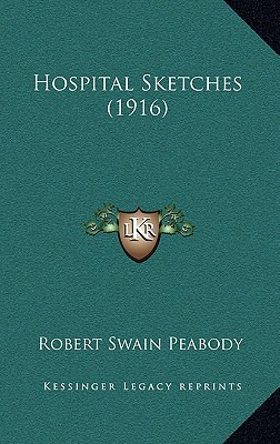 Libro Hospital Sketches (1916) - Peabody, Robert Swain