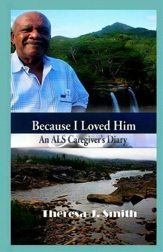 Because I Loved Him, De Theresa J Smith. Editorial Createspace Independent Publishing Platform, Tapa Blanda En Inglés