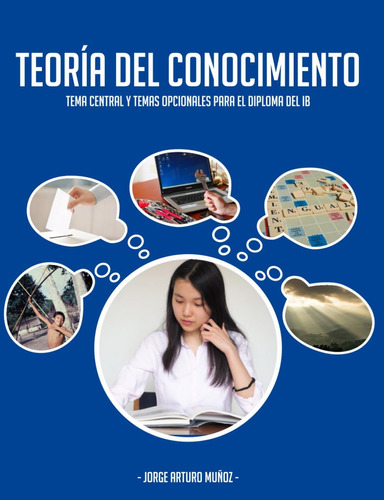 Libro: Teoría Del Conocimiento: Tema Central Y Temas Opciona