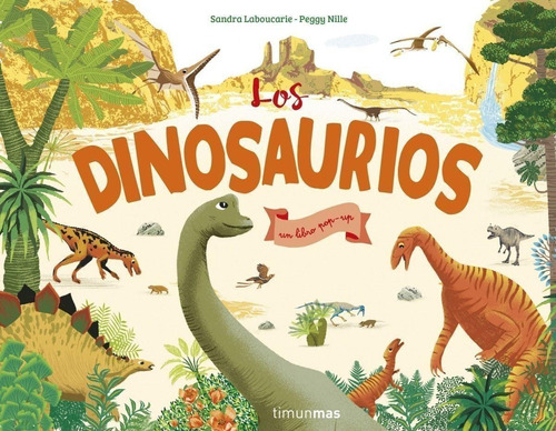 Los Dinosaurios, De Nille, Peggy., Vol. 1. Editorial Timunmas, Tapa Blanda, Edición 1 En Castellano, 2019