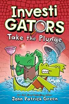 Comprar Investigators: Take The Plunge - John Patrick Green, De Green, John Patrick. Editorial Macmillan Children Books, Tapa Blanda En Inglés Internacional, 2021