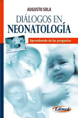 Diálogos En Neonatología. Sola Augusto