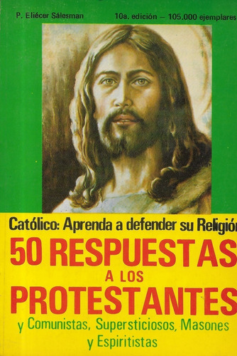 50 Respuestas De Católicos A Protestantes / Eliécer Sálesman