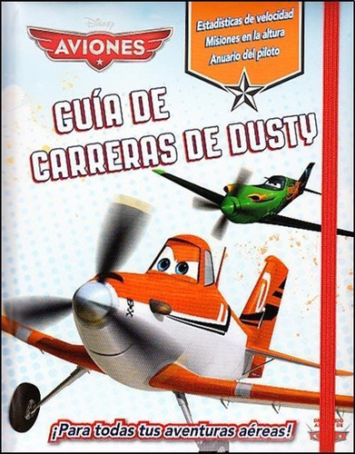 Guia De Carreras De Dusty - Disney Aviones