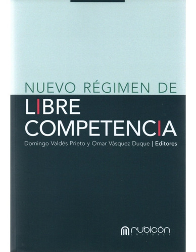 Nuevo Régimen De La Libre Competencia / Edición 2022