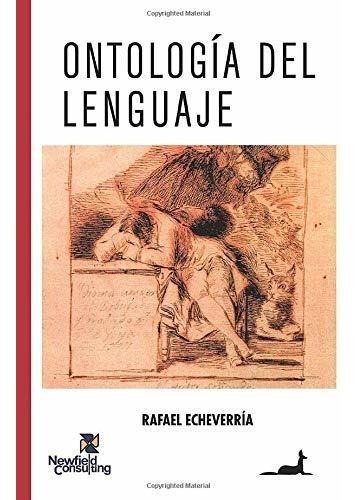 Libro : Ontologia Del Lenguaje - Echeverria, Rafael