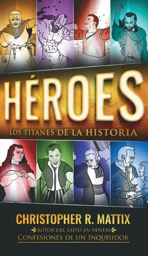 Héroes: Los Titanes De La Historia, De Christopher R. Mattix. Editorial Unilit En Español
