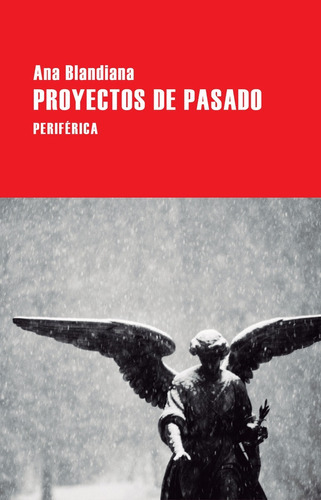 Proyectos De Pasado, De Ana Blandiana. Editorial Periférica En Español