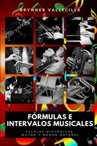 Comprar Libro: Fórmulas E Intervalos Musicales: Escalas Diatónicas Y
