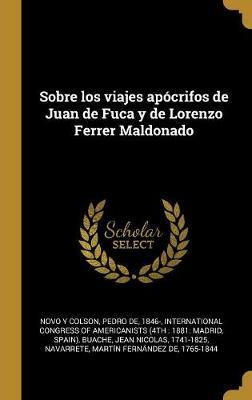 Libro Sobre Los Viajes Ap Crifos De Juan De Fuca Y De Lor...