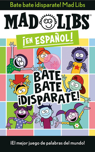 Libro: Bate Bate, ¡disparate! Mad Libs: ¡el Mejor Juego De P