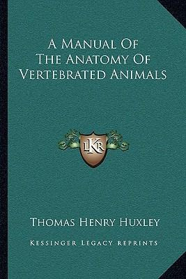 Libro A Manual Of The Anatomy Of Vertebrated Animals - Th...