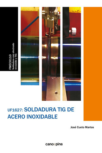 Uf1627 Soldadura Tig De Acero Inoxidable, De Cueto Martos, Jose. Editorial Cano Pina, Tapa Blanda En Español, 2023