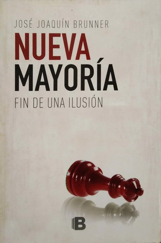 Nueva Mayoría: Fin De Una Ilusión