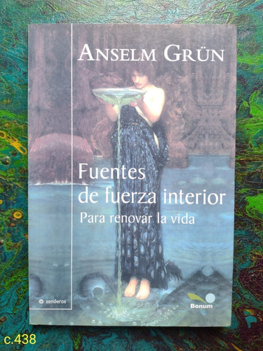 Anselm Grün / Fuentes De Fuerza Interior