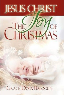 Libro Jesus Christ The Joy Of Christmas - Grace Dola Balo...