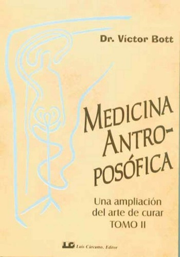 Medicina Antroposofica  Tomo Ii - Bott Victor, De Bott Victor. Editorial Antroposófica En Español