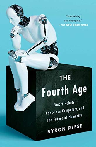 The Fourth Age : Smart Robots, Conscious Computers, And The Future Of Humanity, De Byron Reese. Editorial Atria Books, Tapa Blanda En Inglés