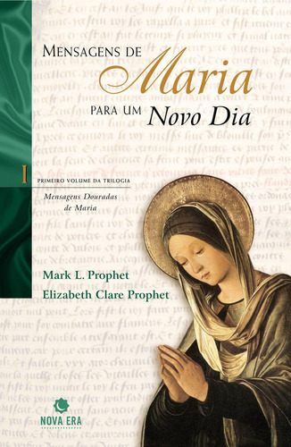 Mensagens De Maria Para Um Novo Dia, De Elizabeth C. Prophet. Editora Nova Era, Capa Mole Em Português