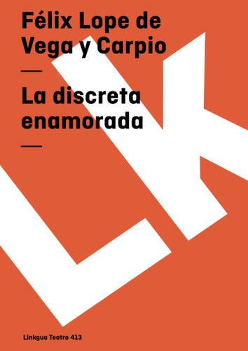 Libro: La Discreta Enamorada (teatro) (spanish Edition)