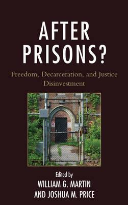 Libro After Prisons? : Freedom, Decarceration, And Justic...